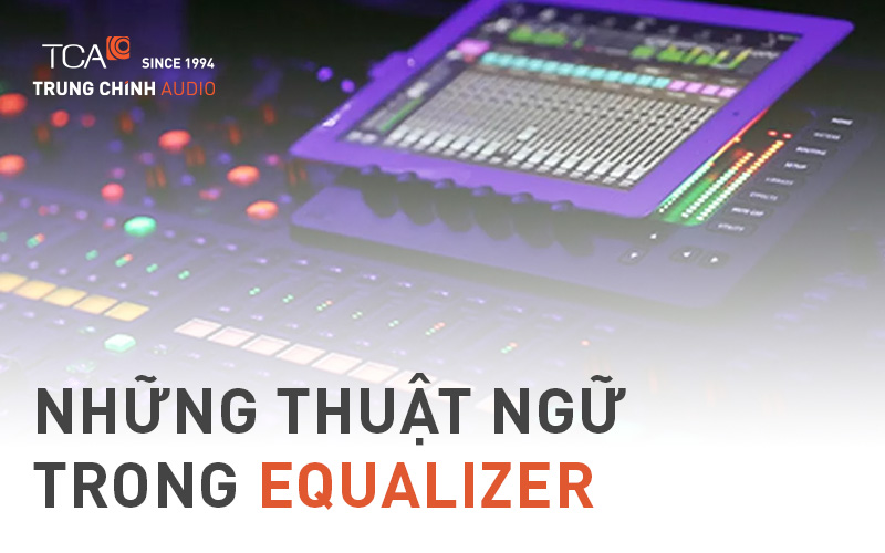 những thuật ngữ trong Equalizer